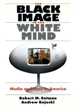 The Black Image in the White Mind: Media and Race in America